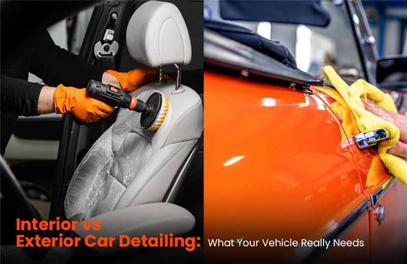 Interior vs Exterior Car Detailing: What Your Vehicle Really Needs
