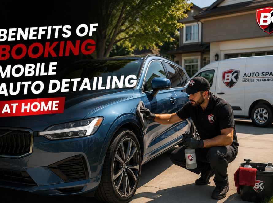 Benefits of Booking Mobile Auto Detailing at home